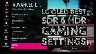 LG OLED SDR and HDR Best Gaming Settings!