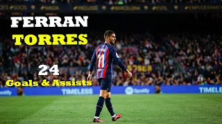 Ferran Torres 24 Goals & Assists For Barcelona HD (2022-2023)