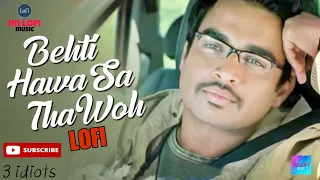 Behti Hawa Sa Tha Vo Lofi | ImLofi |3 Idiots | Aamir Khan, Madhavan, Sharman J | Shaan & Shantanu M