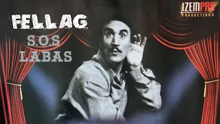 FELLAG - SOS Labas - SPECTACLE COMPLET