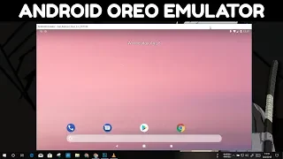 Android 8.1 Oreo Emulator For Windows PC