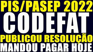 PIS/PASEP: CODEFAT MANDOU PAGAR HOJE VEJA AGORA A RESOLUÇÃO E QUANTO TEM DINHEIRO NO FAT