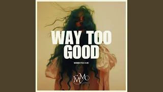 Way Too Good (Extended Mix)