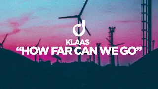 Klaas – How Far Can We Go