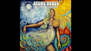 Stone Rebel - Dreams & illusions (Full Album 2018)