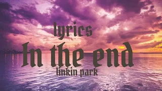 In the end - linkin park - lyrics