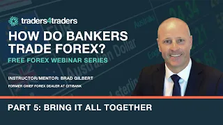 How do bankers trade forex? Part 5: Bring it all together.