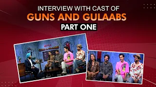 Guns & Gulaabs | Cast Interview | Dulquer Salmaan, Rajkummar Rao, Gulshan Devaiah, TJ Bhanu | Part 1