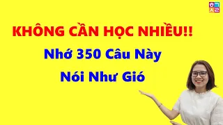 Chỉ cần NGHE, NHỚ 350 mẫu câu này, bạn sẽ nâng trình giao tiếp Tiếng Hàn!