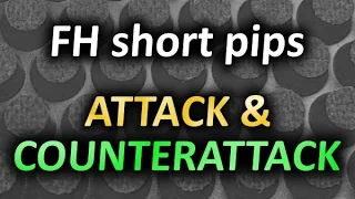 FH short pips attack & counterattack