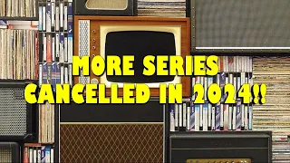 MORE SERIES CANCELLED IN 2024!!