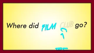 It's time to talk about FILM CLUB.