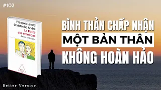 Bình thản chấp nhận một bản thân không hoàn hảo | Sách Sức mạnh của cảm xúc...