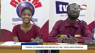 TVUCC LIVE STREAMING: VETTING OF ASPIRANTS FOR 2023/24 UCC SRC, LOCAL NUGS POSITIONS