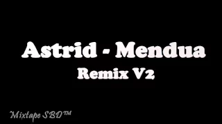 Astrid - Mendua (Dugem Remix V2) [Mixtape SBD™]