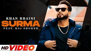 Surma (Official Video) Khan Bhaini | Raj Shoker | New Punjabi Songs | Latest Punjabi Songs