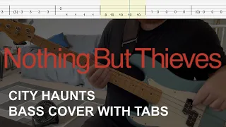 Nothing But Thieves - City Haunts (Bass Cover with Tabs)