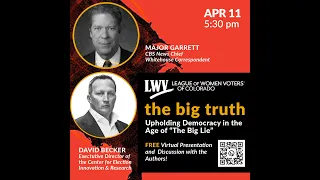 The Big Truth: Upholding Democracy in the Time of the Big Lie with David Becker and Major Garrett