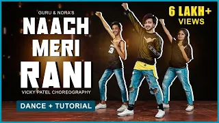 Naach Meri Rani Dance Video with Tutorial | Vicky Patel Choreography | Guru Randhawa & Nora Fatehi