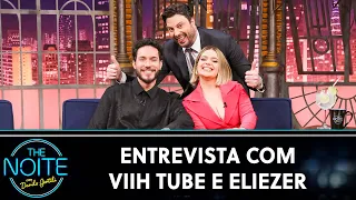 Entrevista com o casal Viih Tube e Eliezer | The Noite (27/03/24)