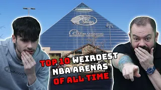 British Father And Son Reacts | Top 10 Weirdest NBA Arenas Of All Time!