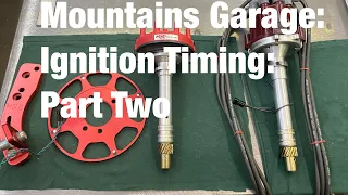 Mountains Garage: Ignition Timing Part Two