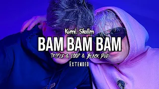 Kumi, Skolim - BAM BAM BAM (Tr!Fle & LOOP & Black Due Extended REMIX)