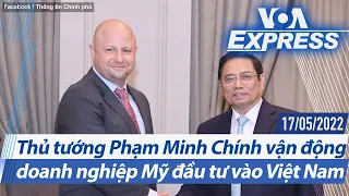 Thủ tướng Phạm Minh Chính vận động doanh nghiệp Mỹ đầu tư vào Việt Nam | Truyền hình VOA 17/5/22