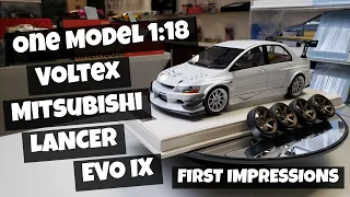 One Model 1/18 Voltex Mitsubishi Lancer EVO IX - FIRST IMPRESSIONS