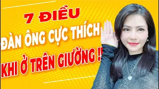 🔴 [Trực Tiếp] 7 Điều Đàn Ông Cực Thích Khi Ở TRÊN GIƯỜNG !! | GIANG VENUX