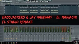 FREE FLP: Bassjackers & Jay Hardway - El Mariachi Fl Studio Remake