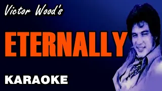 ETERNALLY - Victor Wood (KARAOKE)