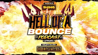 HELL OF A BOUNCE PODCAST EPISODE 1 MIXED BY DJ SHANKS, GUEST MIX KENNY HAYES