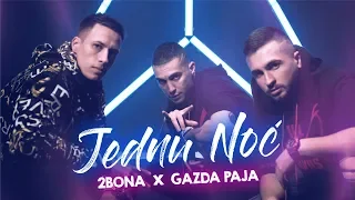 2Bona feat. Gazda Paja - Za jednu noc (OFFICIAL VIDEO)