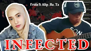 Alip_Ba_Ta - "INFECTED" With Vocal Cover (ft Frida).