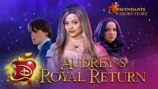 Audrey’s Royal Return 💅🏼 I A Descendants Short Story | Descendants 3
