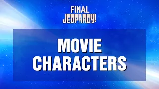 Final Jeopardy!: Movie Characters | JEOPARDY!