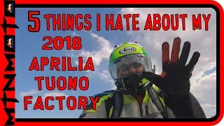 5 Things I HATE about the 2018 Aprilia Tuono Factory