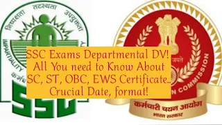 SSC Departmental DV!SC,ST,OBC,EWS Certificate..Crucial Date,format!