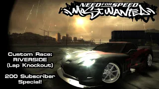 NFS: Most Wanted (2005) - Custom Race: Riverside (Lap Knockout) - 200 Subscriber Special!