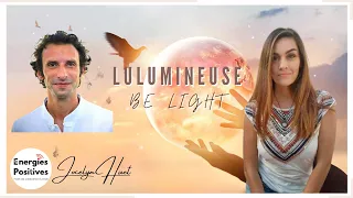 En CONSCIENCE @lulumineusebelight | Énergies Positives Média
