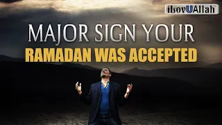 MAJOR SIGN YOUR RAMADAN WAS ACCEPTED