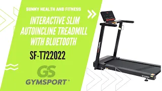 Sunny Health & Fitness Interactive Slim AutoIncline Treadmill with Bluetooth SF-T722022