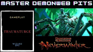 Neverwinter Master DemonWeb Pits Wizard Thaumartuge 🧙‍♂️🔥