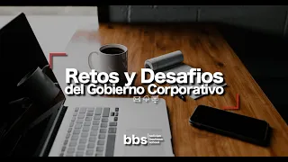 Curso: Retos y Desafios del Gobierno Corporativo