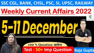 5-11 December 2022 Weekly Current Affairs | All Exams Current Affairs 2022 | Raja Gupta Sir