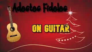 Adestes fideles (O Come All Ye Faithful) Classical Guitar cover (Villancico) TAB - SCORE