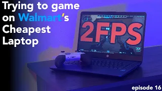 Trying to game on Walmart's cheapest laptop