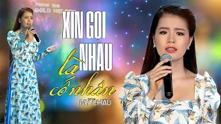 Xin Gọi Nhau Là Cố Nhân - Mỹ Châu (Solo Cùng Bolero 2019) | 4K MV Official