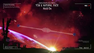 TCM & Natural Face - Hold On [Free Release]
